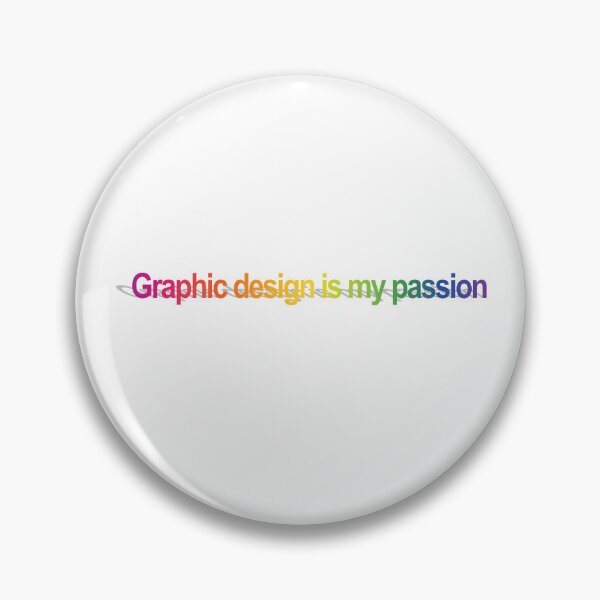 Item preview, Graphic Design is My Passion  designed and sold by maura41.