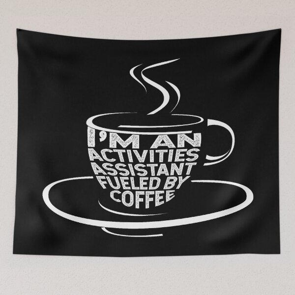 Item preview, I'm an activities assistant fueled by coffee designed and sold by DsignTByMason.