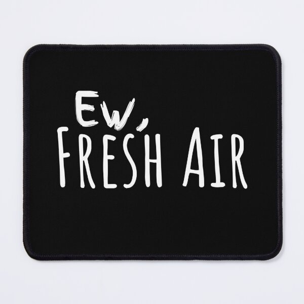 Item preview, Ew, Fresh Air Funny Homebody Introvert designed and sold by JRNLTees.