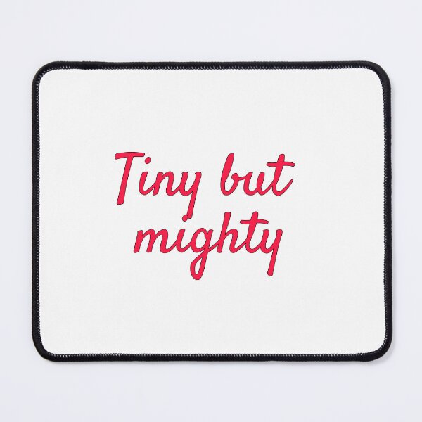 Item preview, Small... but powerful. Little... but strong. Tiny... but mighty! designed and sold by AnnaCopaCabanna.