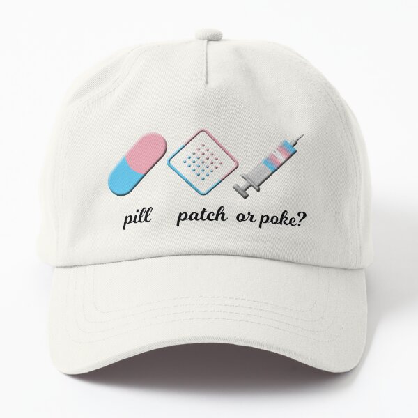 Pill, Patch, or Poke? Dad Hat