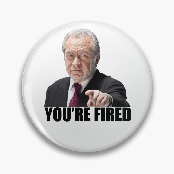 Item preview, The Apprentice Lord Sugar you're Fired designed and sold by Abziii-Designs.