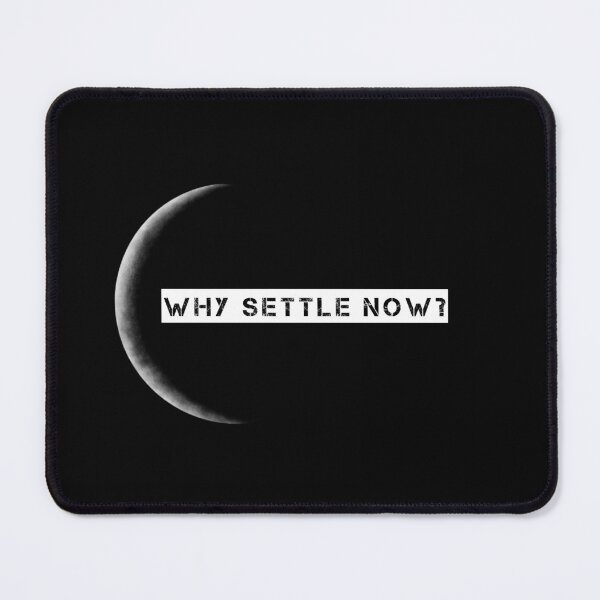 Item preview, Why settle now? designed and sold by Smiley-10.