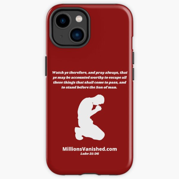 Rapture Day Luke 21:36 - Christian iPhone Tough Case