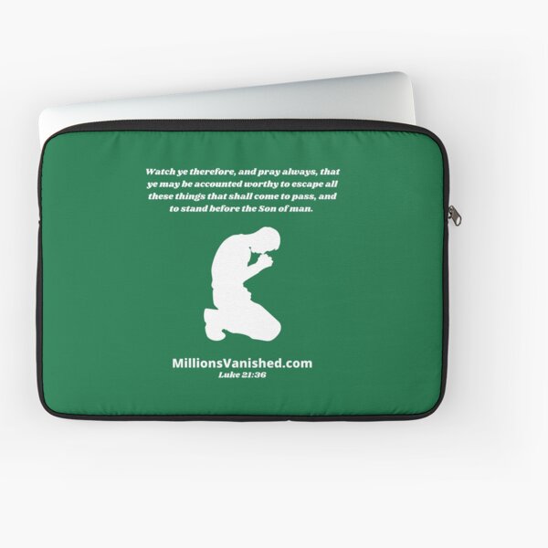 Rapture Day Luke 21:36 - Christian Laptop Sleeve