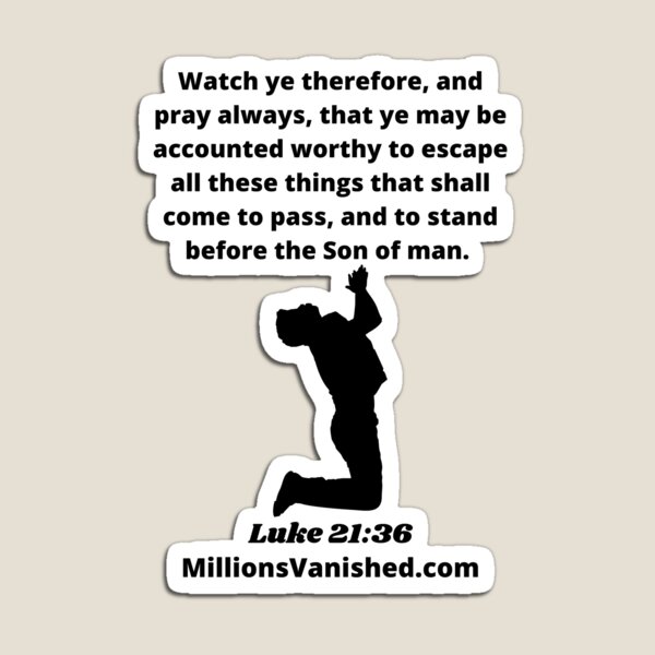 Rapture Day Luke 21:36 - Christian Magnet