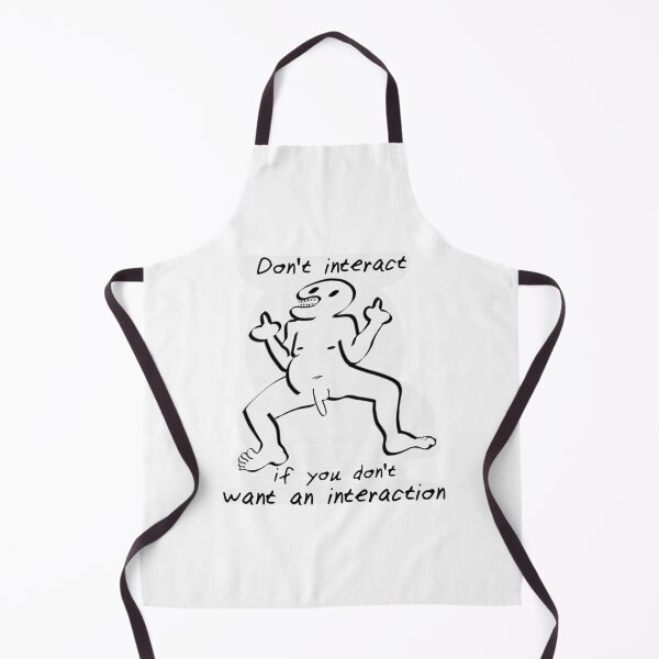 Item preview, Don_t interact if you don_t want an interaction     designed and sold by SoNeedley.