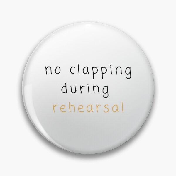 Item preview, no clapping during rehearsal     designed and sold by SoNeedley.