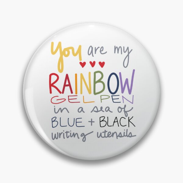 Item preview, You are my rainbow gel pen in a sea of blue and black writing utensils     designed and sold by SoNeedley.