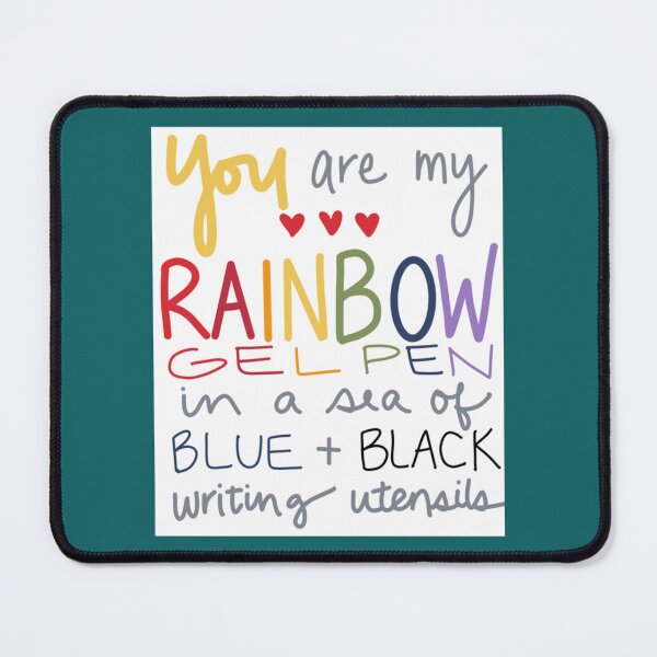 Item preview, You are my rainbow gel pen in a sea of blue and black writing utensils     designed and sold by SoNeedley.