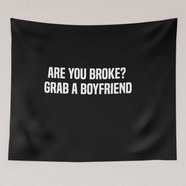 Item preview, Are You Broke Grab A Boyfriend designed and sold by melshirt-shop.