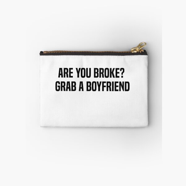 Item preview, Are You Broke Grab A Boyfriend designed and sold by melshirt-shop.