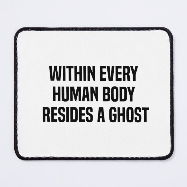 Item preview, Within Every Human Body Resides A Ghost designed and sold by melshirt-shop.