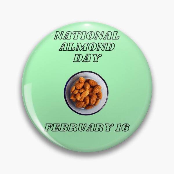 Item preview, National Almond Day | February 16 | #NationalAlmondDay #Almond designed and sold by brady4415.