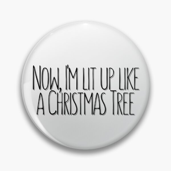 Item preview, Now I'm Lit up Like a Christmas Tree designed and sold by Makattack99.