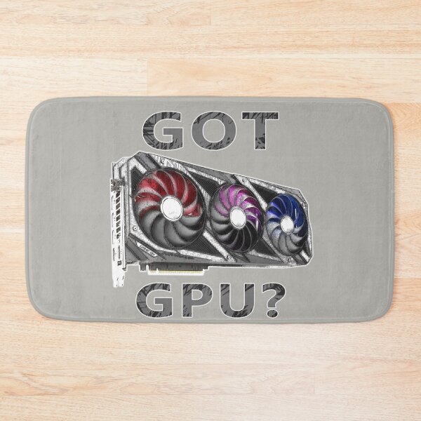 Item preview, Got Gpu? designed and sold by StepupDesign.