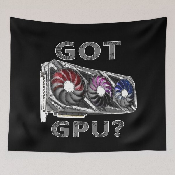 Item preview, Got Gpu? designed and sold by StepupDesign.