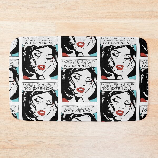Item preview, Everything I Like is Either Illegal or Too Expensive designed and sold by erinopar.