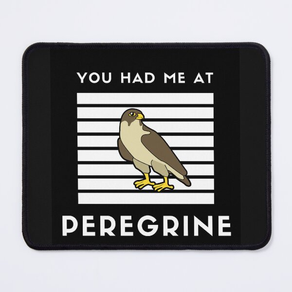 Item preview, Funny Peregrine Falcon -You had me at PEREGRINE designed and sold by Elwebbie.