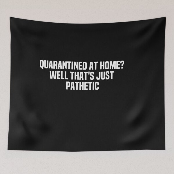 Item preview, Quarantined At Home Well Thats Just Pathetic designed and sold by melshirt-shop.