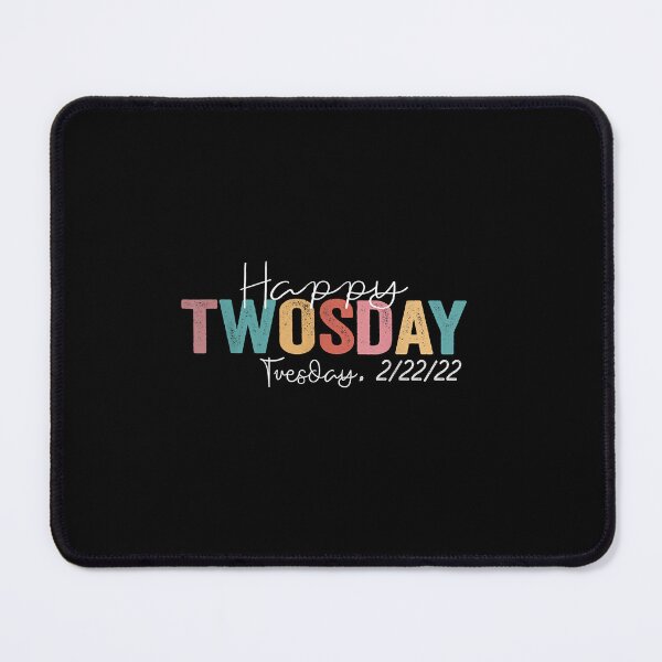 Item preview, February 2nd 2022 - 2-22-22 Happy Twosday 2022 designed and sold by AshleyGold25k2.