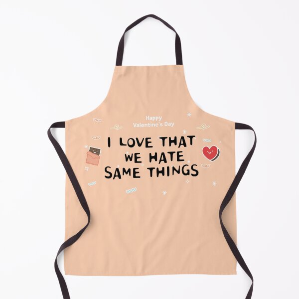 Item preview, I Love That We Hate The Same Things For Valentine Lovers Wife Husband designed and sold by JooArtPrints ★★★★★.