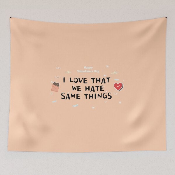 Item preview, I Love That We Hate The Same Things For Valentine Lovers Wife Husband  designed and sold by JooArtPrints  ★★★★★.