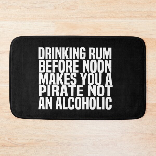 Item preview, Drinking Rum Before Noon Makes You A Pirate Not An Alcoholic designed and sold by melshirt-shop.