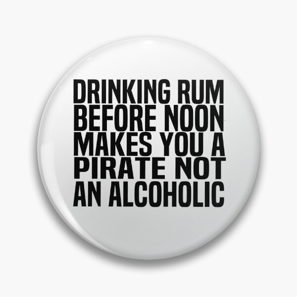 Item preview,  Drinking Rum Before Noon Makes You A Pirate Not An Alcoholic designed and sold by melshirt-shop.