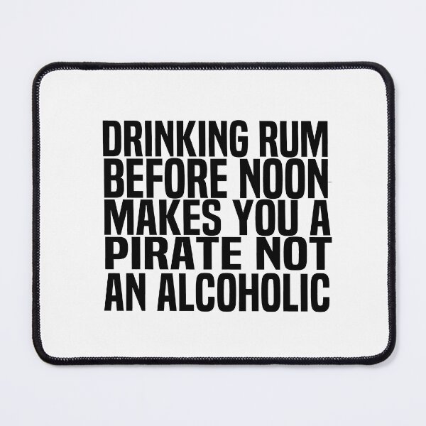 Item preview,  Drinking Rum Before Noon Makes You A Pirate Not An Alcoholic designed and sold by melshirt-shop.