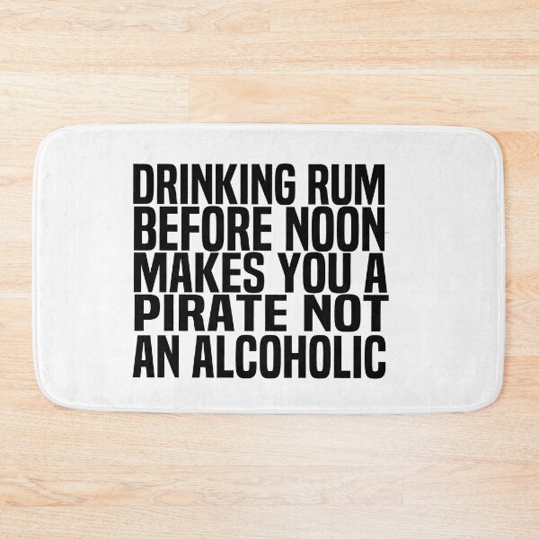 Item preview, Drinking Rum Before Noon Makes You A Pirate Not An Alcoholic designed and sold by melshirt-shop.