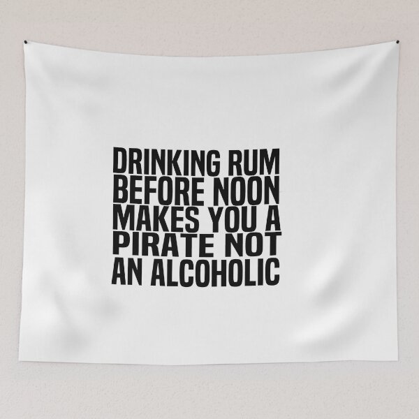 Item preview,  Drinking Rum Before Noon Makes You A Pirate Not An Alcoholic designed and sold by melshirt-shop.