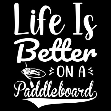 Vorschaubild zum Design das Leben ist besser auf einem Paddleboard simpleT-Shirt-Design von PositiveStudio