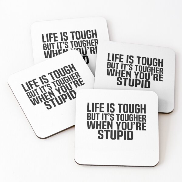 Item preview, Life Is Tough But Its Tougher When Youre Stupid designed and sold by melshirt-shop.