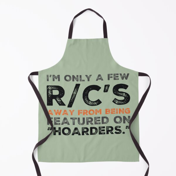 Item preview, I'M ONLY A FEW R/C'S FROM A HOARDER! designed and sold by Make-My-Fun.