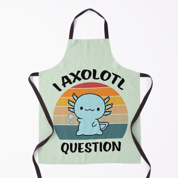 Item preview, I Axolotl Question? designed and sold by Make-My-Fun.