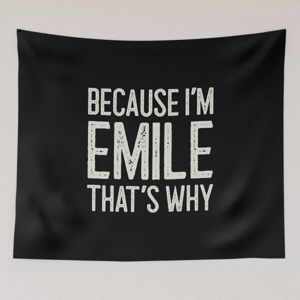 Item preview, Because I’m Emile That’s Why Funny Personalized Name designed and sold by MariosNydras.