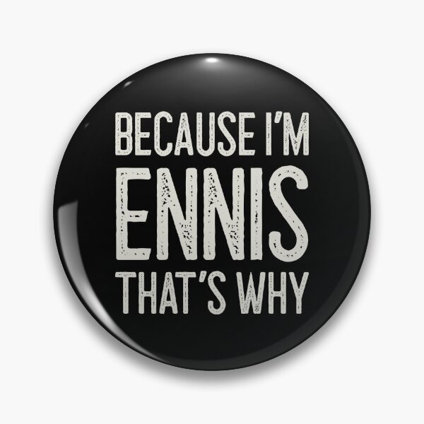 Item preview, Because I’m Ennis That’s Why Funny Personalized Name designed and sold by MariosNydras.
