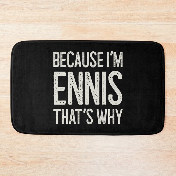 Item preview, Because I’m Ennis That’s Why Funny Personalized Name designed and sold by MariosNydras.