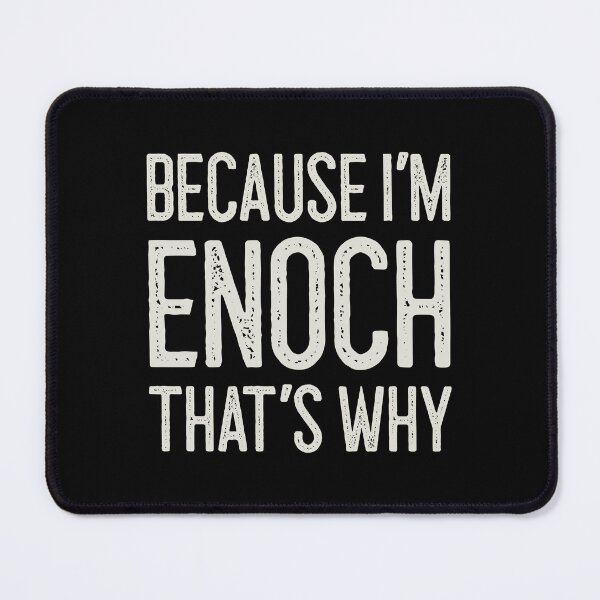 Item preview, Because I’m Enoch That’s Why Funny Personalized Name designed and sold by MariosNydras.