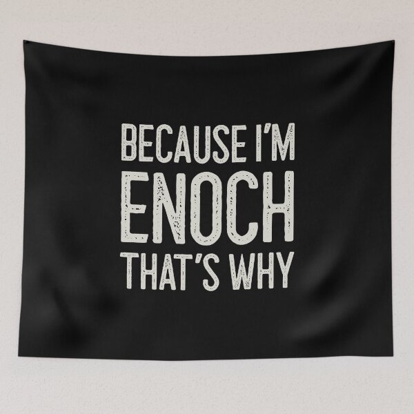 Item preview, Because I’m Enoch That’s Why Funny Personalized Name designed and sold by MariosNydras.