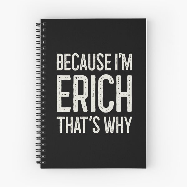 Item preview, Because I’m Erich That’s Why Funny Personalized Name designed and sold by MariosNydras.