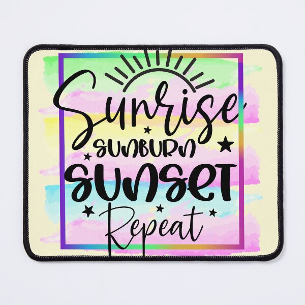 Item preview, Sunrise Sunburn Sunset Repeat designed and sold by Make-My-Fun.