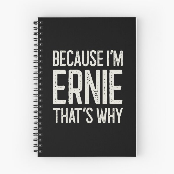 Item preview, Because I’m Ernie That’s Why Funny Personalized Name designed and sold by MariosNydras.