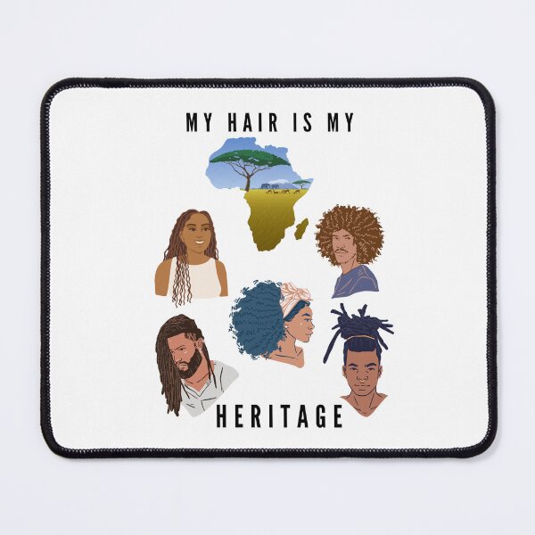 My Hair Is My Heritage Mouse Pad