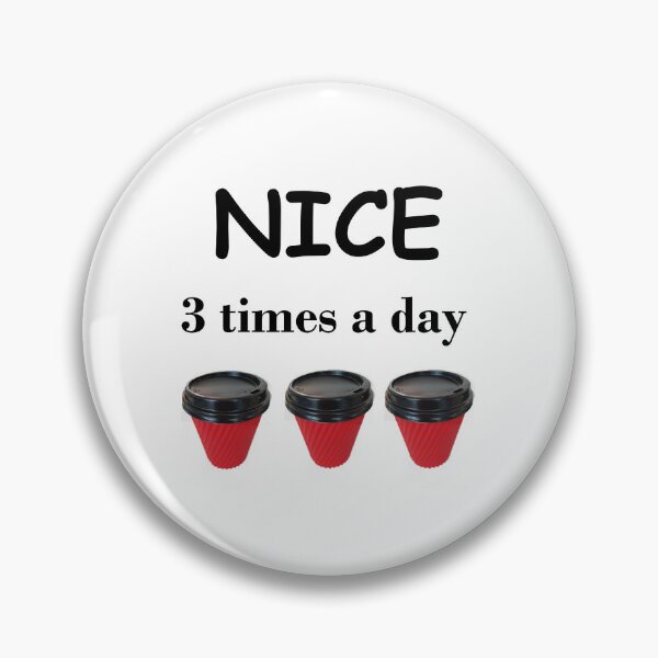 Item preview, Nice 3 Times a Day After Takeaway Coffee designed and sold by Glenys Grob.
