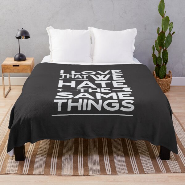 Item preview, I Love That We Hate The Same Things For Valentine Lovers Wife Husband designed and sold by JooArtPrints ★★★★★.