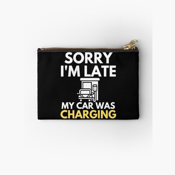 Item preview, Sorry I'm Late My Car Was Charging EV Electric Vehicle Sarcastic designed and sold by EllConApparel.