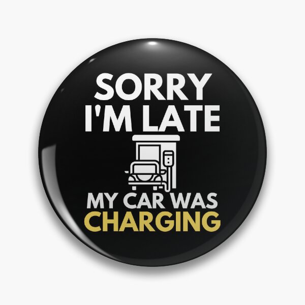 Item preview, Sorry I'm Late My Car Was Charging EV Electric Vehicle Sarcastic designed and sold by EllConApparel.
