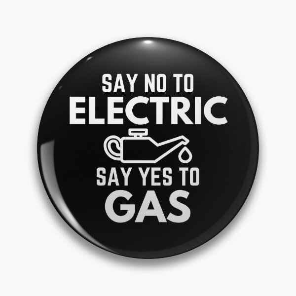 Item preview, Say No To Electric Say Yes To Gas designed and sold by EllConApparel.